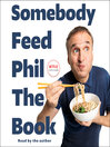 Cover image for Somebody Feed Phil the Book